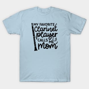 My Favorite Clarinet Players Calls Me Mom Marching Band Cute Funny T-Shirt